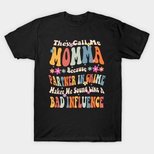 Momma They call Me Momma T-Shirt